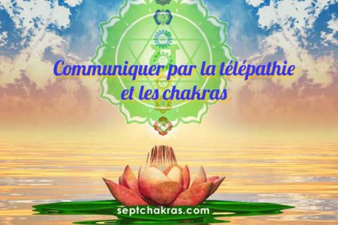 Communiquer par la télépathie et les chakras