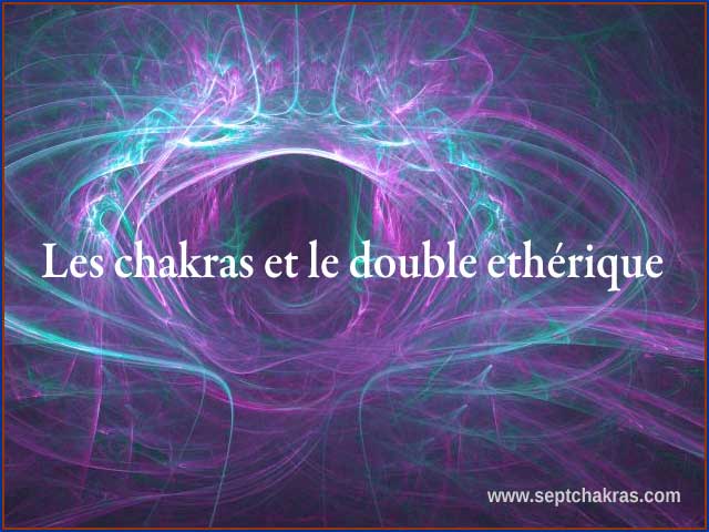 Les chakras et le double ethérique
