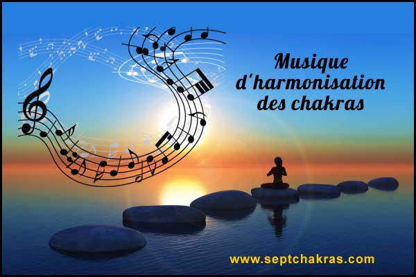 Musique d’harmonisation des 7 chakras