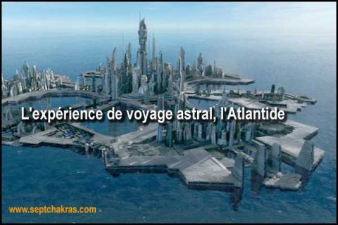 L’expérience de voyage astral et le mystère de l’Atlantide
