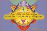 Contrôle de l’énergie dans les 7 chakras principaux
