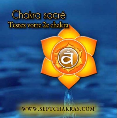 Testez votre 2e chakra, le chakra sacré