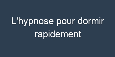 L'hypnose Pour Dormir Rapidement