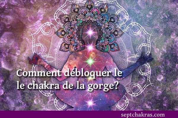 Comment débloquer le chakra de la gorge?