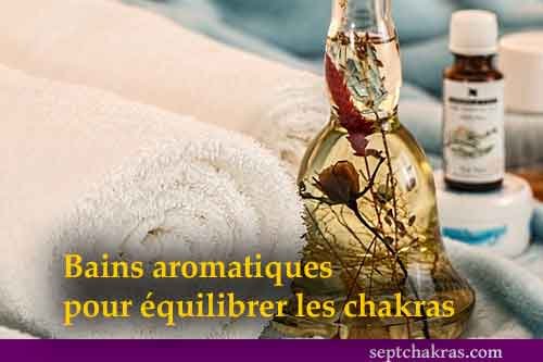 Bains aromatiques pour équilibrer les chakras