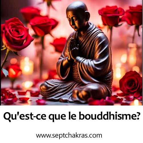 Qu'est-ce que le bouddhisme? Qu'est-ce que le bouddhisme?
