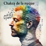Chakra de la nuque Chakra de la nuque