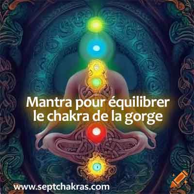 Mantra pour équilibrer le chakra de la gorge
