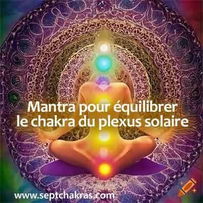 Mantra pour équilibrer le chakra du plexus solaire